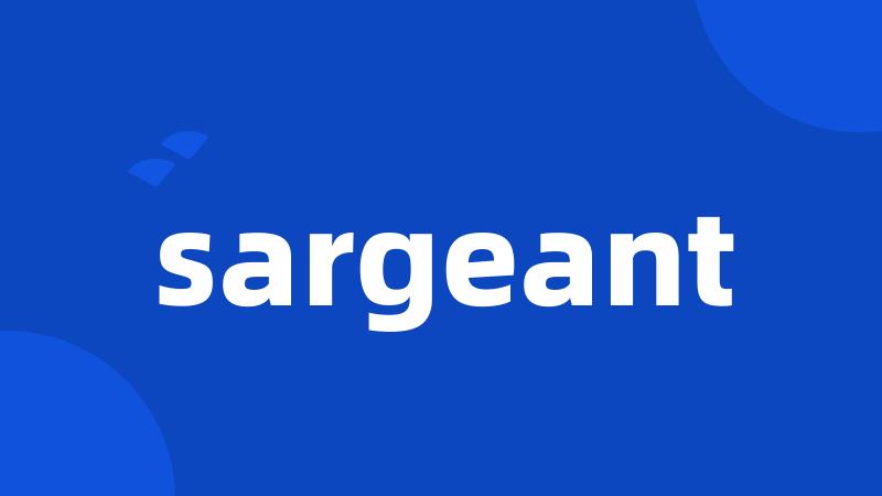 sargeant