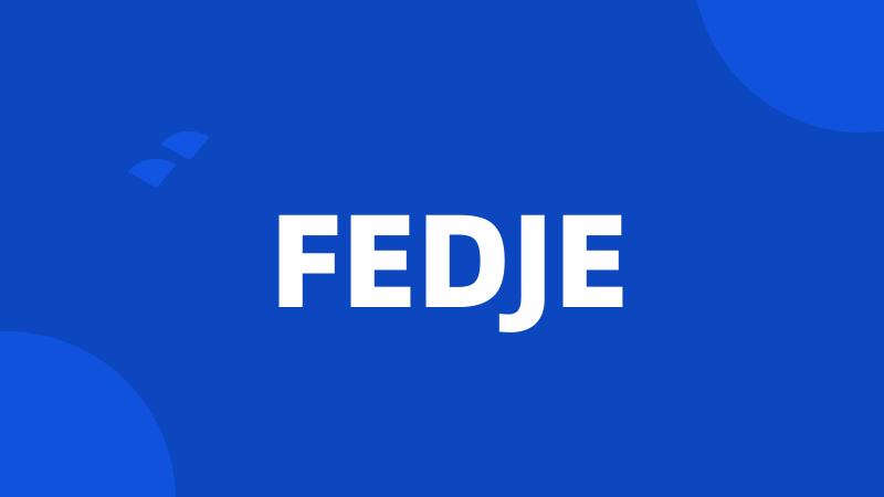 FEDJE