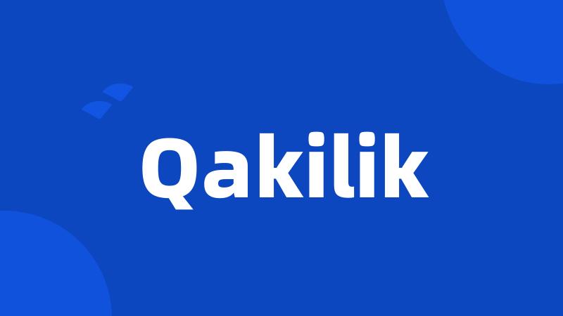 Qakilik