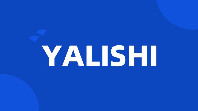 YALISHI