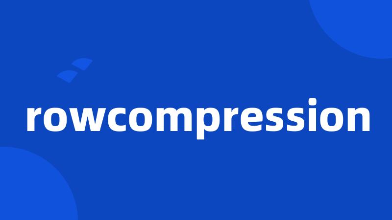 rowcompression