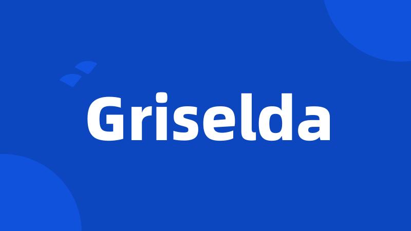 Griselda