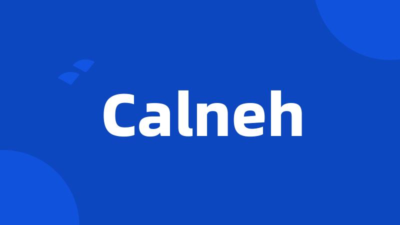 Calneh