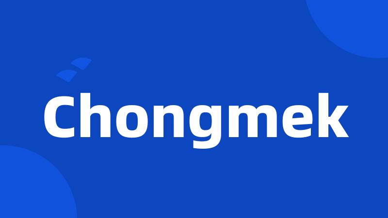 Chongmek