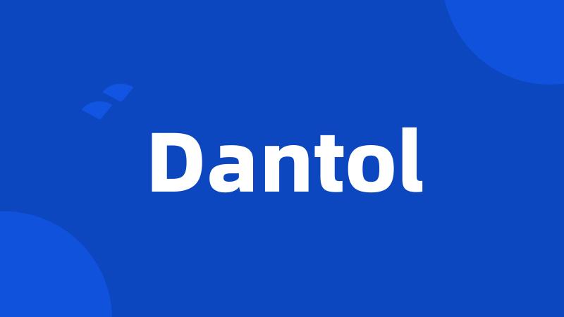 Dantol