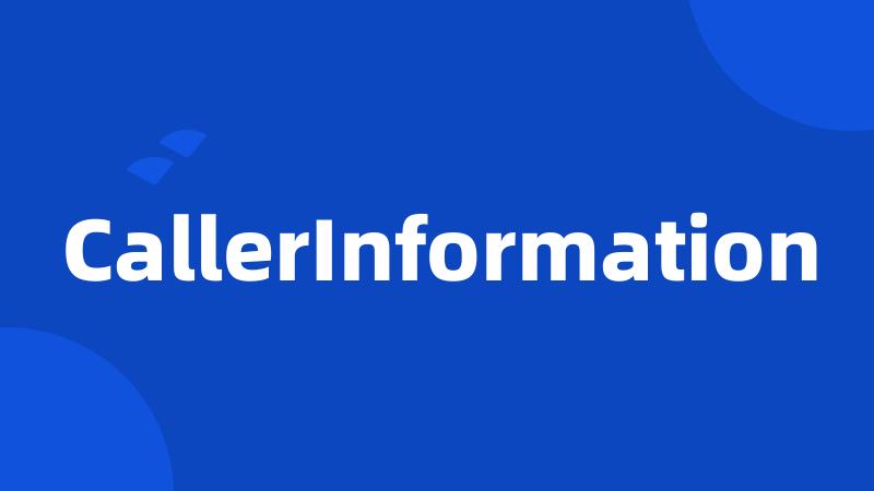 CallerInformation