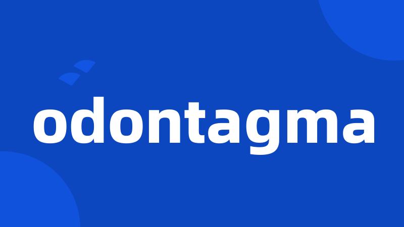 odontagma