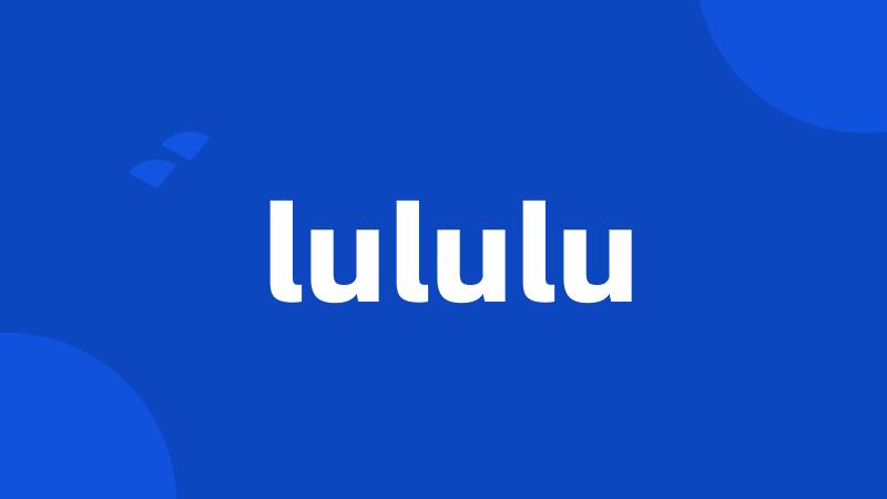 lululu