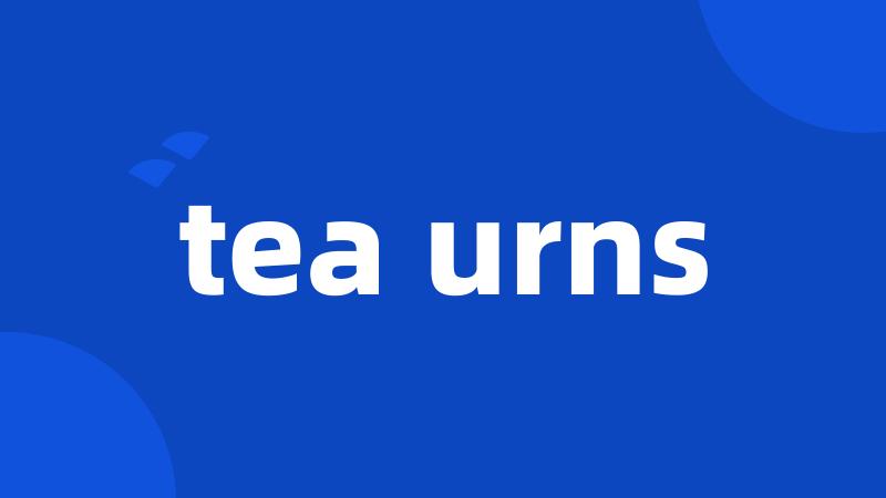 tea urns