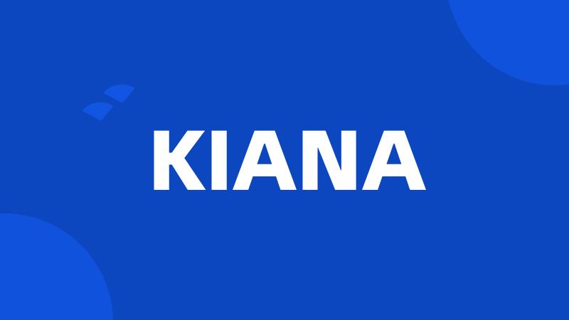 KIANA