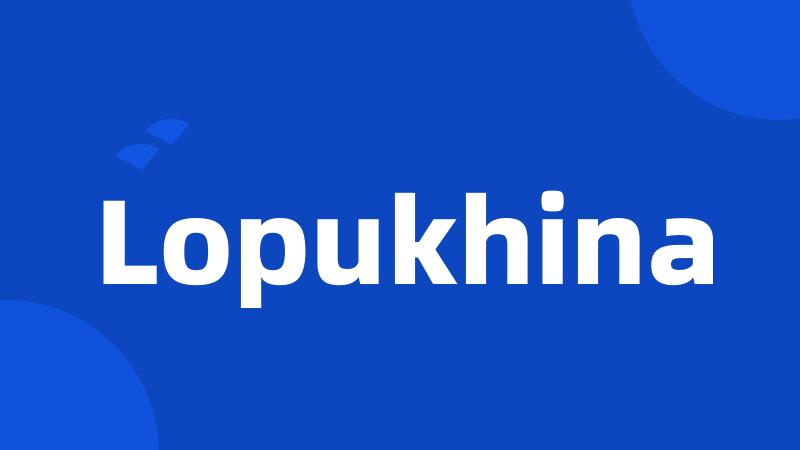 Lopukhina