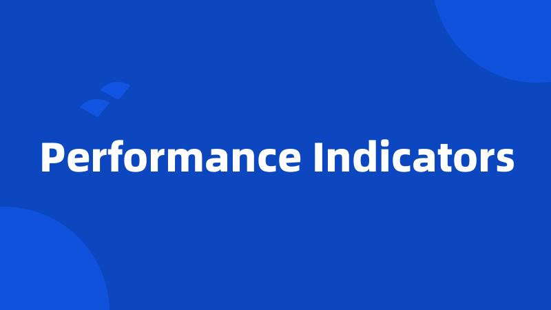 Performance Indicators