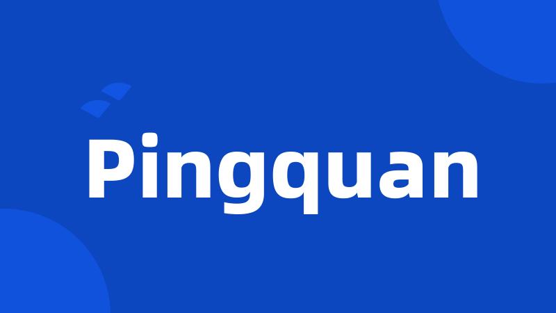 Pingquan