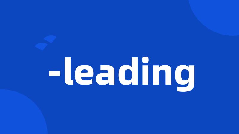 -leading