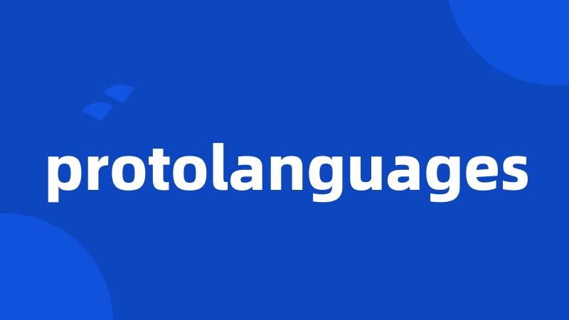 protolanguages