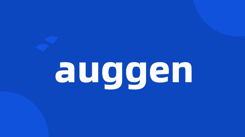 auggen