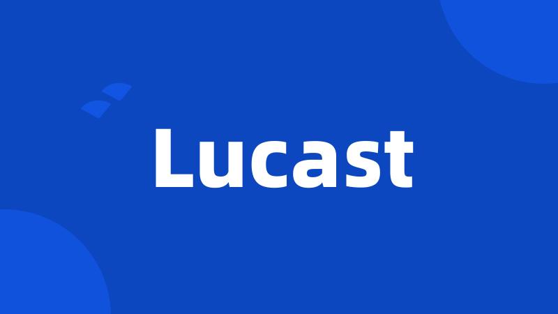 Lucast