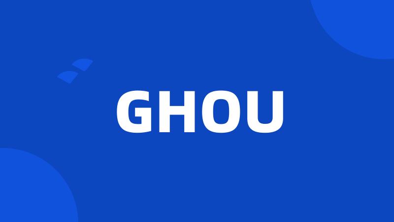 GHOU