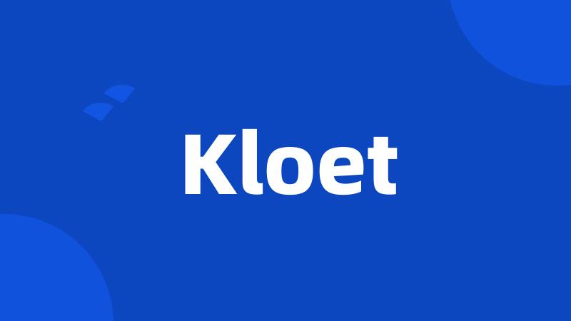 Kloet