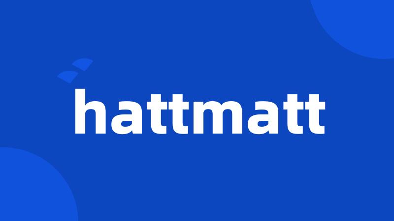 hattmatt