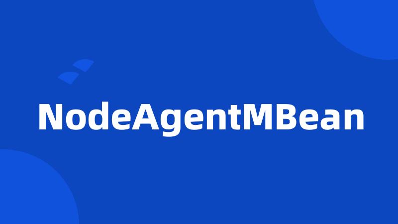 NodeAgentMBean