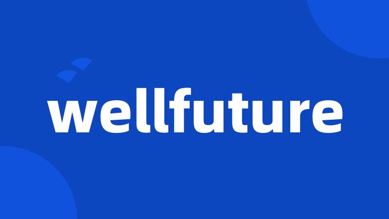 wellfuture