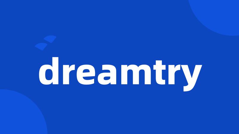 dreamtry