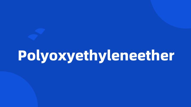 Polyoxyethyleneether