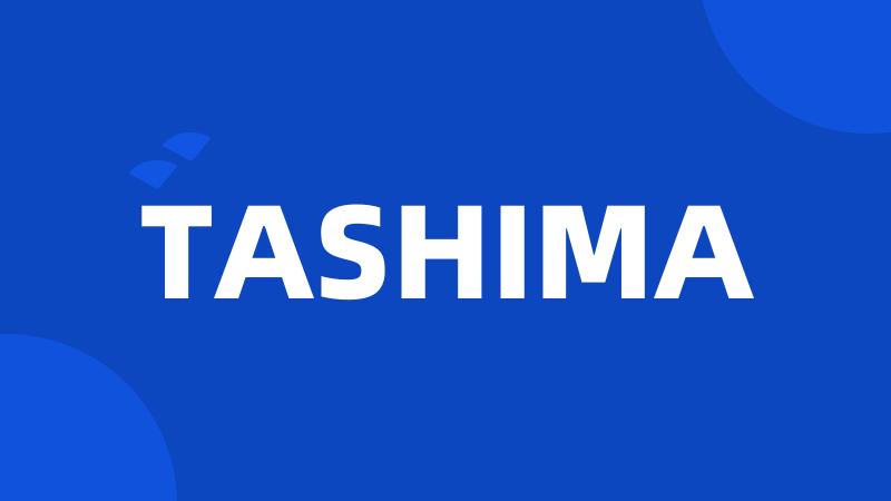 TASHIMA