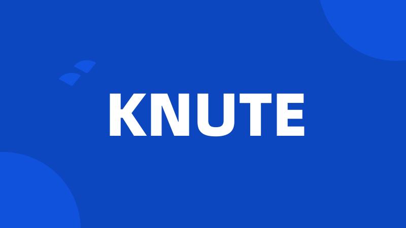 KNUTE