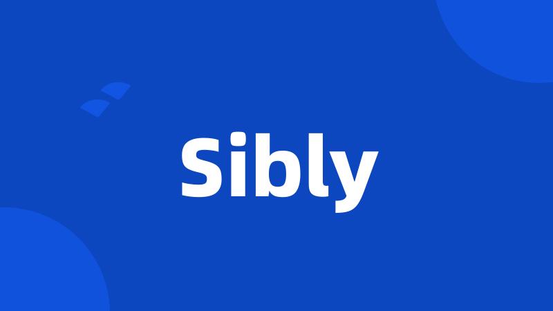 Sibly