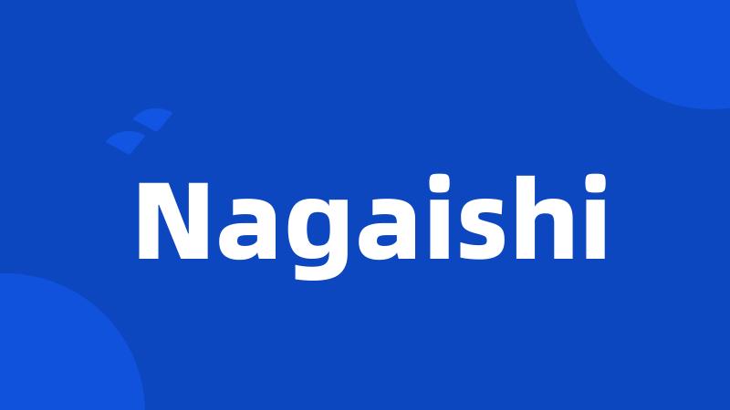 Nagaishi