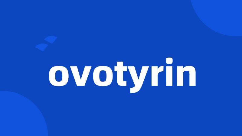 ovotyrin