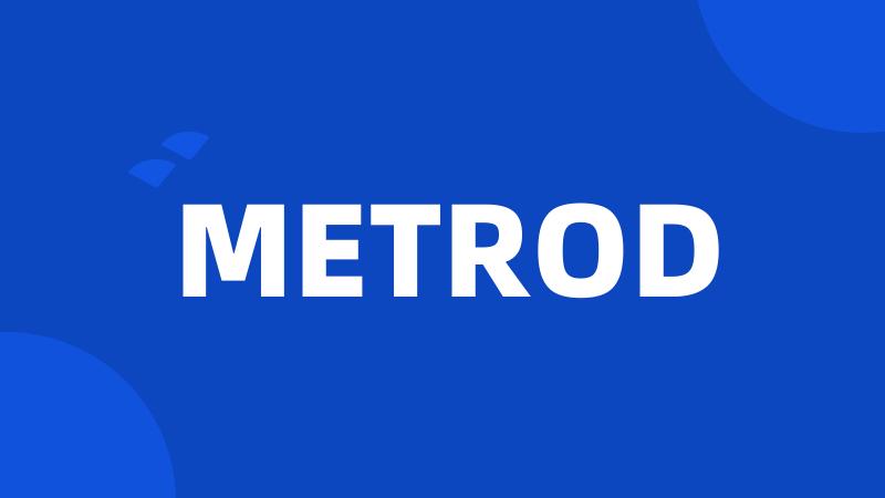 METROD