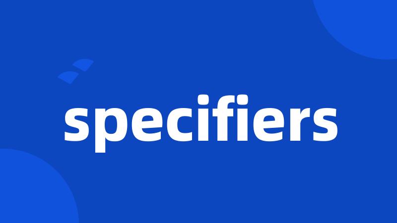 specifiers