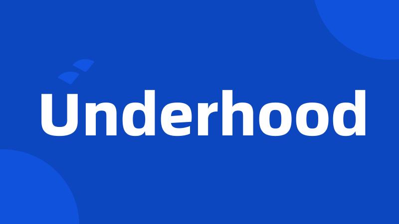 Underhood