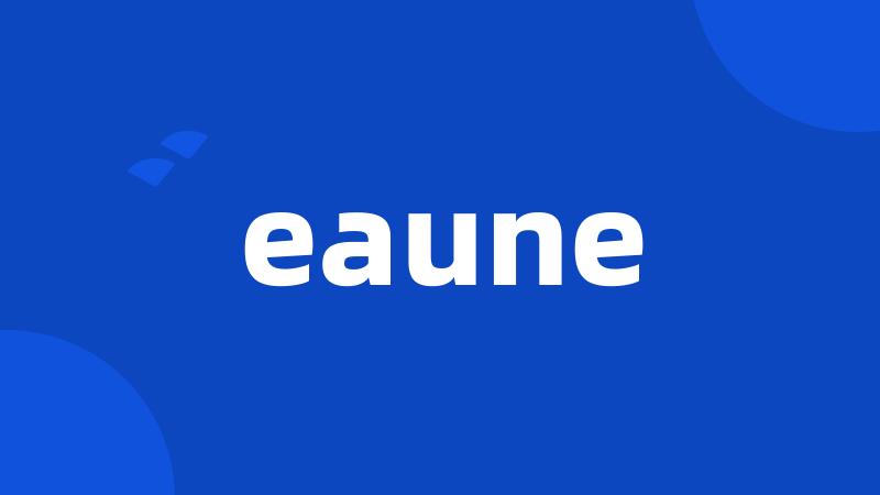 eaune