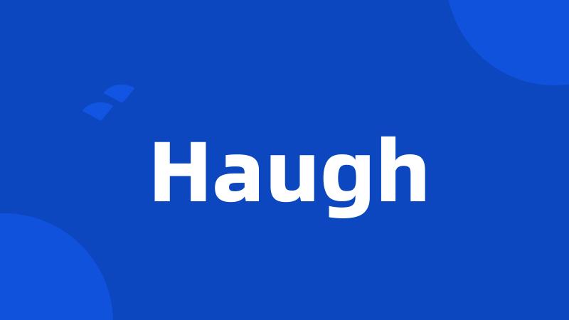 Haugh