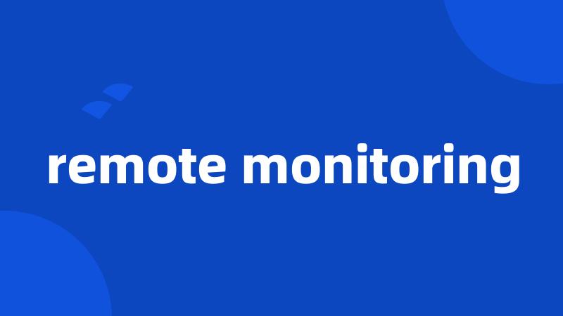 remote monitoring