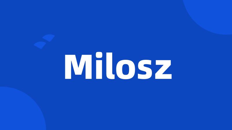 Milosz