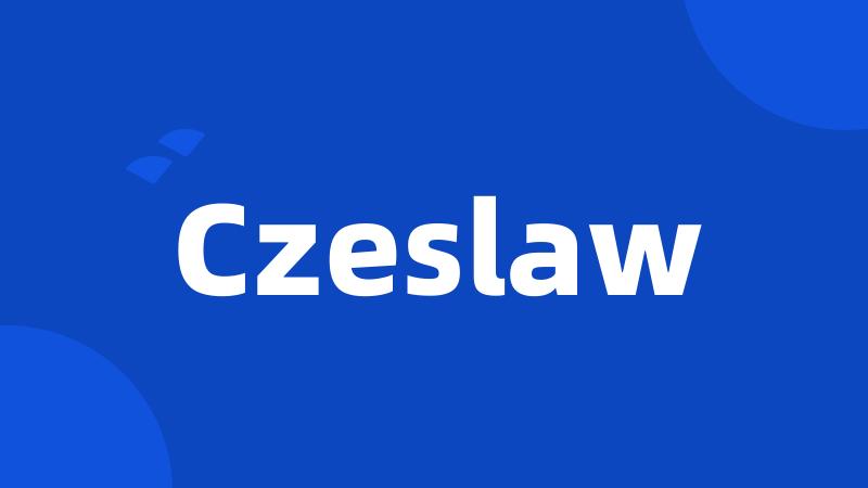 Czeslaw