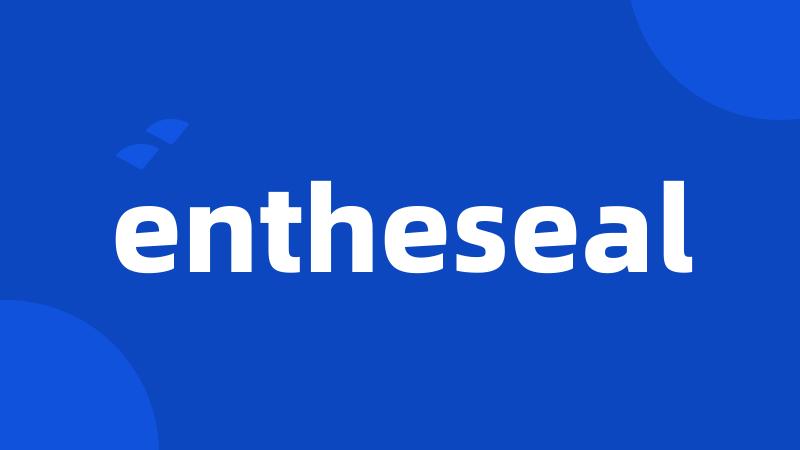 entheseal