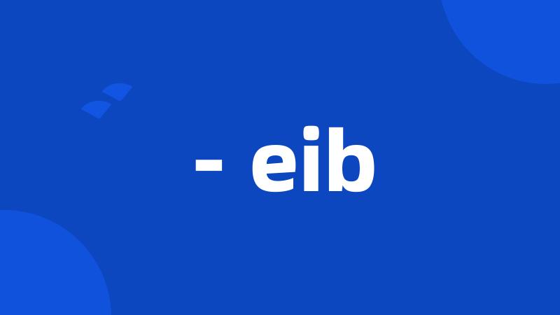 - eib