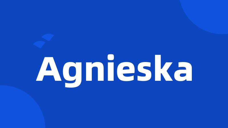 Agnieska