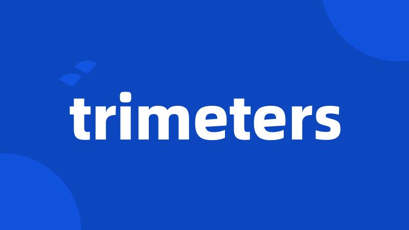 trimeters