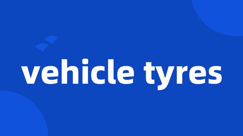 vehicle tyres