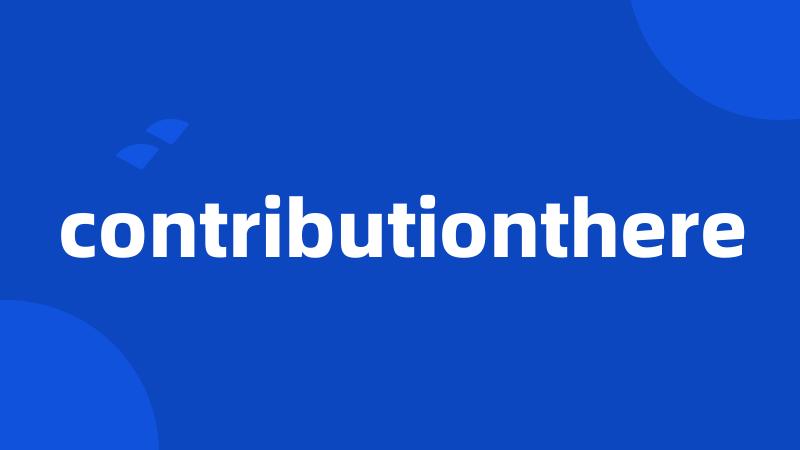 contributionthere