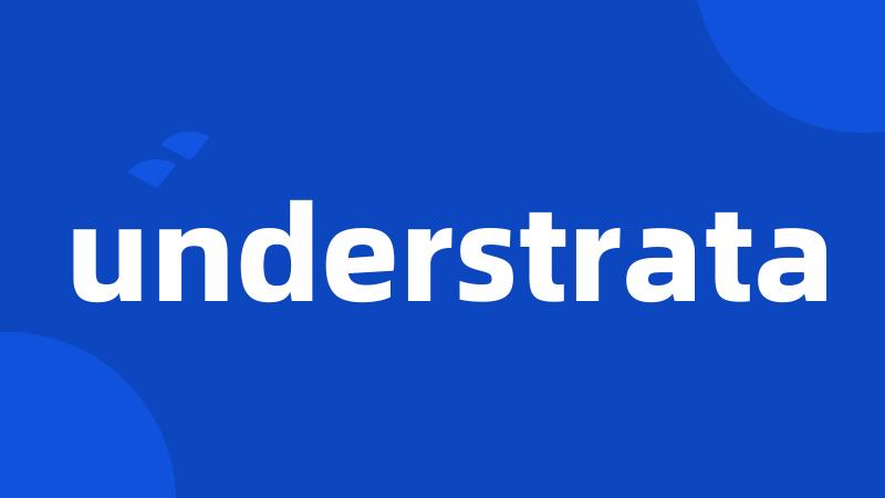 understrata