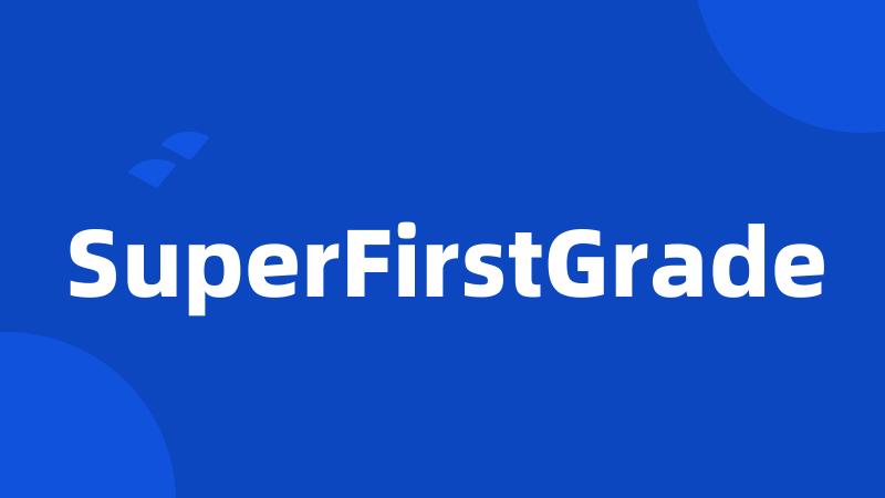 SuperFirstGrade