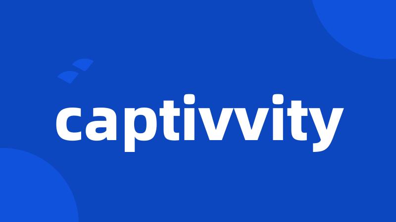 captivvity